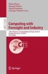 Computing with Foresight and Industry - 15th Conference on Computability in Europe, CiE 2019, Durham, UK, July 15–19, 2019, Proc