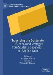 Traversing the Doctorate - Reflections and Strategies from Students, Supervisors and Administrators