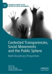 Contested Transparencies, Social Movements and the Public Sphere - Multi-Disciplinary Perspectives