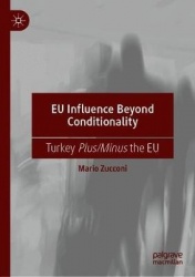 EU Influence Beyond Conditionality - Turkey Plus/Minus the EU
