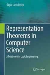 Representation Theorems in Computer Science : A Treatment in Logic Engineering