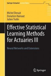 Effective Statistical Learning Methods for Actuaries III : Neural Networks and Extensions