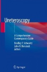 Ureteroscopy : A Comprehensive Contemporary Guide
