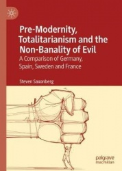 Pre-Modernity, Totalitarianism and the Non-Banality of Evil : A Comparison of Germany, Spain, Sweden and France