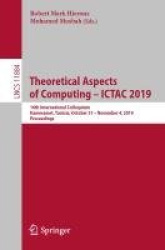 Theoretical Aspects of Computing – ICTAC 2019 - 16th International Colloquium, Hammamet, Tunisia, October 31 – November 4, 2019,
