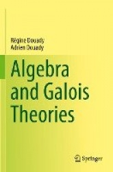 Algebra and Galois Theories