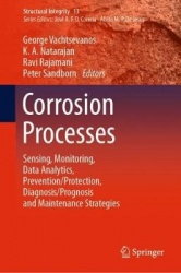 Corrosion Processes : Sensing, Monitoring, Data Analytics, Prevention/Protection, Diagnosis/Prognosis and Maintenance