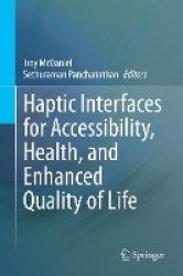 Haptic Interfaces for Accessibility, Health, and Enhanced Quality of Life