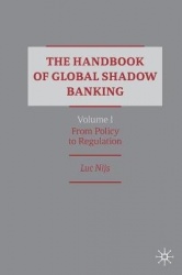 The Handbook of Global Shadow Banking, Volume I : From Policy to Regulation