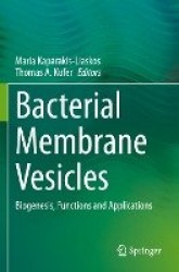 Bacterial Membrane Vesicles - Biogenesis, Functions and Applications