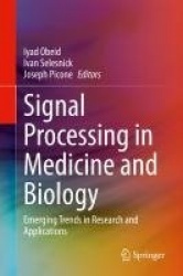 Signal Processing in Medicine and Biology - Emerging Trends in Research and Applications