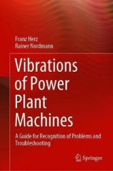 Vibrations of Power Plant Machines : A Guide for Recognition of Problems and Troubleshooting