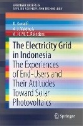 The Electricity Grid in Indonesia : The Experiences of End-Users and Their Attitudes Toward Solar Photovoltaics