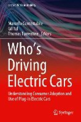 Who’s Driving Electric Cars - Understanding Consumer Adoption and Use of Plug-in Electric Cars