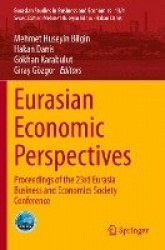 Eurasian Economic Perspectives : Proceedings of the 23rd Eurasia Business and Economics Society Conference