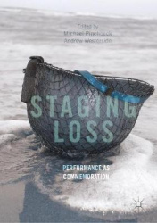 Staging Loss - Performance as Commemoration