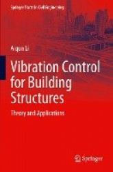 Vibration Control for Building Structures - Theory and Applications