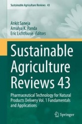 Sustainable Agriculture Reviews 43 : Pharmaceutical Technology for Natural Products Delivery Vol. 1 Fundamentals and