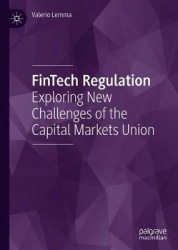 FinTech Regulation : Exploring New Challenges of the Capital Markets Union