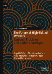 The Future of High-Skilled Workers - Regional Problems and Global Challenges