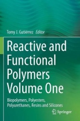 Reactive and Functional Polymers Volume One - Biopolymers, Polyesters, Polyurethanes, Resins and Silicones