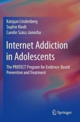 Internet Addiction in Adolescents : The PROTECT Program for Evidence-Based Prevention and Treatment