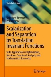 Scalarization and Separation by Translation Invariant Functions - with Applications in Optimization, Nonlinear Functional Analys