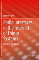 Radio Interfaces in the Internet of Things Systems - Performance studies