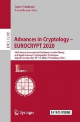 Advances in Cryptology – EUROCRYPT 2020 - 39th Annual International Conference on the Theory and Applications of Cryptographic T