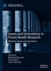 Issues and Innovations in Prison Health Research - Methods, Issues and Innovations