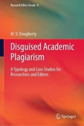 Disguised Academic Plagiarism - A Typology and Case Studies for Researchers and Editors