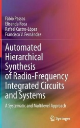 Automated Hierarchical Synthesis of Radio-Frequency Integrated Circuits and Systems : A Systematic and Multilevel Approach