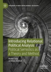 Introducing Relational Political Analysis : Political Semiotics as a Theory and Method