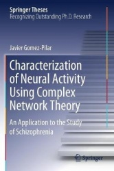 Characterization of Neural Activity Using Complex Network Theory : An Application to the Study of Schizophrenia