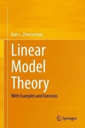 Linear Model Theory : With Examples and Exercises