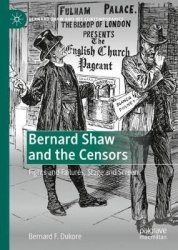 Bernard Shaw and the Censors : Fights and Failures, Stage and Screen