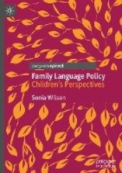 Family Language Policy : Children’s Perspectives