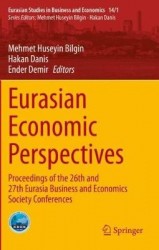 Eurasian Economic Perspectives : Proceedings of the 26th and 27th Eurasia Business and Economics Society Conferences