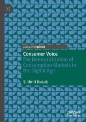 Consumer Voice - The Democratization of Consumption Markets in the Digital Age