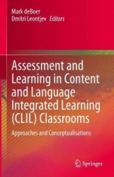 Assessment and Learning in Content and Language Integrated Learning (CLIL) Classrooms - Approaches and Conceptualisations