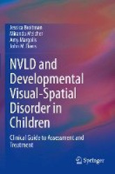 NVLD and Developmental Visual-Spatial Disorder in Children - Clinical Guide to Assessment and Treatment