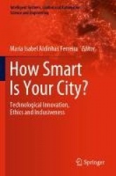 How Smart Is Your City? : Technological Innovation, Ethics and Inclusiveness