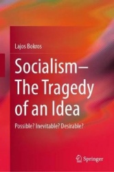 Socialism—The Tragedy of an Idea : Possible? Inevitable? Desirable?