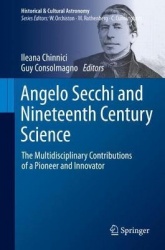 Angelo Secchi and Nineteenth Century Science - The Multidisciplinary Contributions of a Pioneer and Innovator