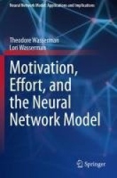 Motivation, Effort, and the Neural Network Model