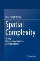 Spatial Complexity - Theory, Mathematical Methods and Applications
