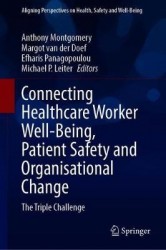 Connecting Healthcare Worker Well-Being, Patient Safety and Organisational Change : The Triple Challenge