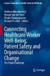 Connecting Healthcare Worker Well-Being, Patient Safety and Organisational Change : The Triple Challenge
