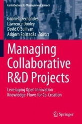 Managing Collaborative R&D Projects - Leveraging Open Innovation Knowledge-Flows for Co-Creation