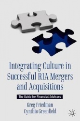 Integrating Culture in Successful RIA Mergers and Acquisitions : The Guide for Financial Advisors